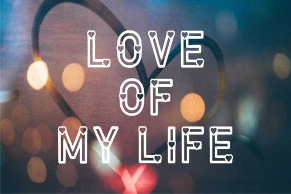 Love of My Life Font – A Romantic Display for Your Projects